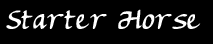 Go to Starter horse table of contents